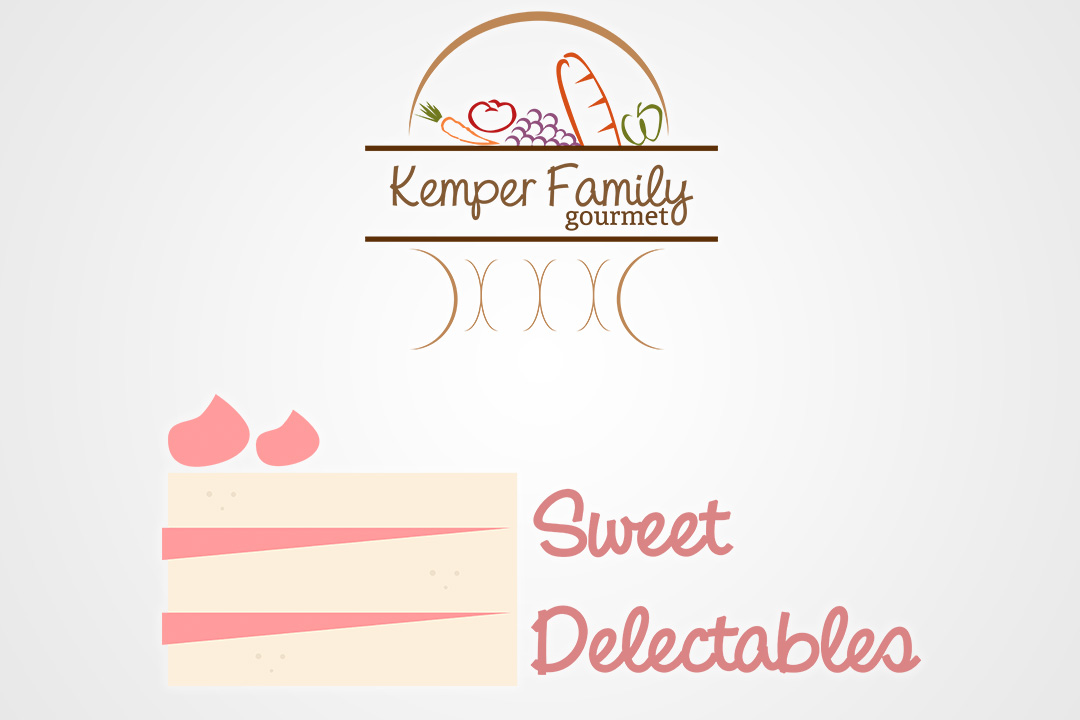 Kemper Family Gourmet / Sweet Delectables